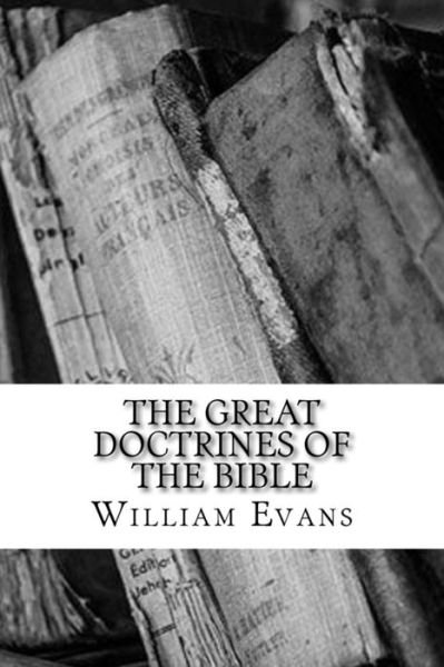 Cover for William Evans · The Great Doctrines of the Bible (Pocketbok) (2018)