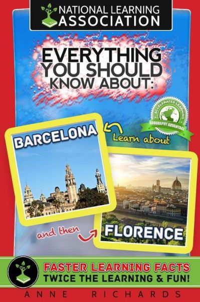 Everything You Should Know about Barcelona and Florence - Anne Richards - Kirjat - Createspace Independent Publishing Platf - 9781984399663 - tiistai 30. tammikuuta 2018