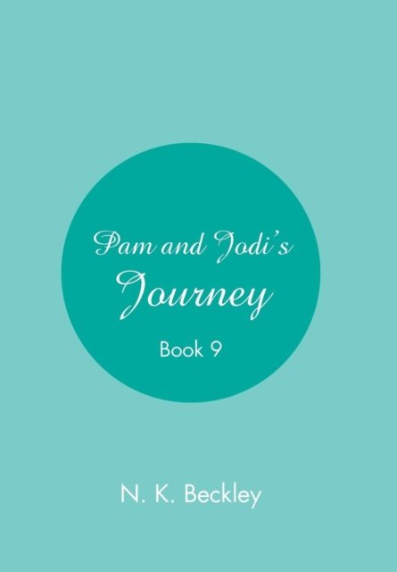 Cover for N K Beckley · Pam and Jodi's Journey (Hardcover bog) (2018)
