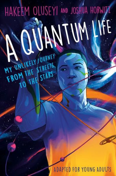 Cover for Hakeem Oluseyi · A Quantum Life (Adapted for Young Adults): My Unlikely Journey from the Street to the Stars (Taschenbuch) (2024)