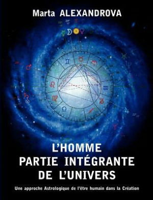 L'homme Partie Intégrante De L'univers - Marta Alexandrova - Livros - Books On Demand - 9782810600663 - 20 de maio de 2008