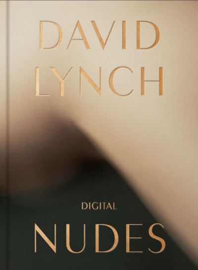 Cover for David Lynch · David Lynch, Digital Nudes (Hardcover Book) (2021)