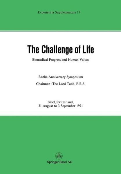 Cover for Kunz · The Challenge of Life: Biomedical Progress and Human Values - Experientia Supplementum (Taschenbuch) [Softcover reprint of the original 1st ed. 1972 edition] (2014)
