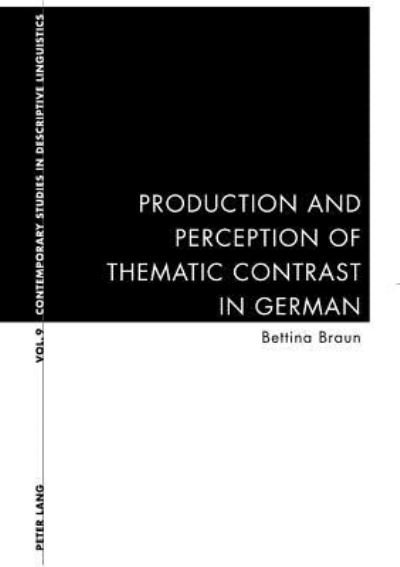 Cover for Bettina Braun · Production and Perception of Thematic Contrast in German - Contemporary Studies in Descriptive Linguistics (Pocketbok) [Annotated edition] (2005)