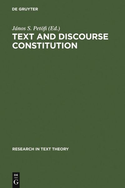 Cover for Janos S Petofi · Text and Discourse Constitution (Book) (1987)