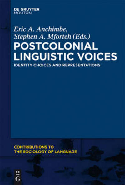 Cover for Eric A. Anchimbe · Postcolonial Voices  Csl 100 (Contributions to the Sociology of Language) (Hardcover Book) (2011)