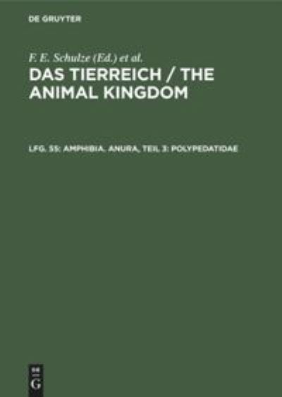 Cover for F. E. Schulze · Tierreich / the Animal Kingdom, Lfg. 55, Amphibia. Anura, Teil 3 Polypedatidae (Book) (1931)