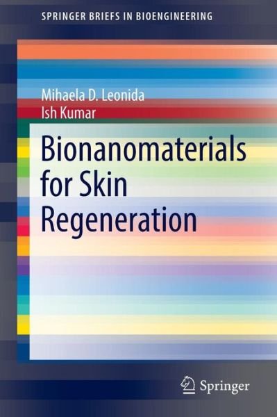 Cover for Mihaela D. Leonida · Bionanomaterials for Skin Regeneration - SpringerBriefs in Bioengineering (Pocketbok) [1st ed. 2016 edition] (2016)