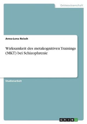 Cover for Anna-Lena Reisch · Wirksamkeit des metakognitiven Trainings (MKT) bei Schizophrenie (Paperback Book) (2021)