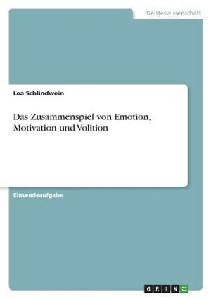Cover for Lea Schlindwein · Das Zusammenspiel von Emotion, Motivation und Volition (Paperback Book) (2021)
