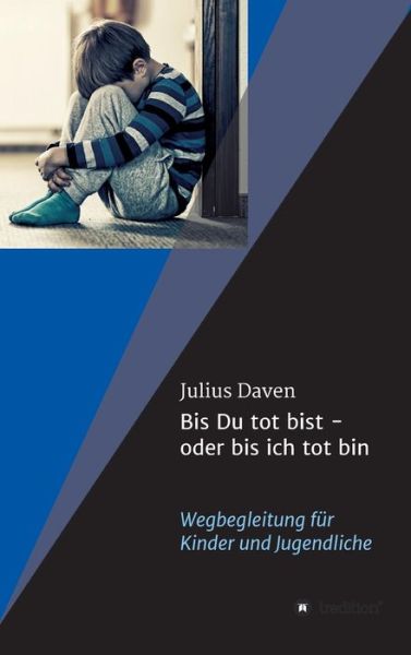 Cover for Julius Daven · Bis Du tot bist - oder bis ich tot bin (Hardcover bog) (2021)