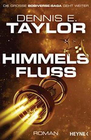 Cover for Dennis E. Taylor · Himmelsfluss (Taschenbuch) (2022)