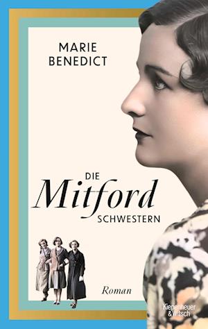 Die Mitford Schwestern - Marie Benedict - Książki - Kiepenheuer & Witsch - 9783462004663 - 10 października 2024