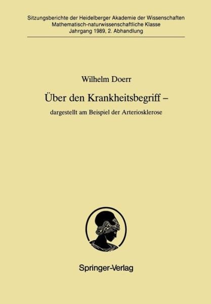 Cover for Wilhelm Doerr · Uber den Krankheitsbegriff - Dargestellt am Beispiel der Arteriosklerose - Sitzungsberichte der Heidelberger Akademie der Wissenschaften / Sitzungsber.Heidelberg 89 (Taschenbuch) [German edition] (1989)