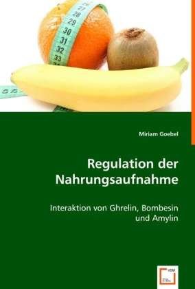 Cover for Goebel · Regulation der Nahrungsaufnahme (Bok)