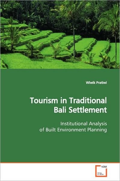 Cover for Wiwik Pratiwi · Tourism in Traditional Bali Settlement: Institutional Analysis of Built Environment Planning (Paperback Book) (2009)