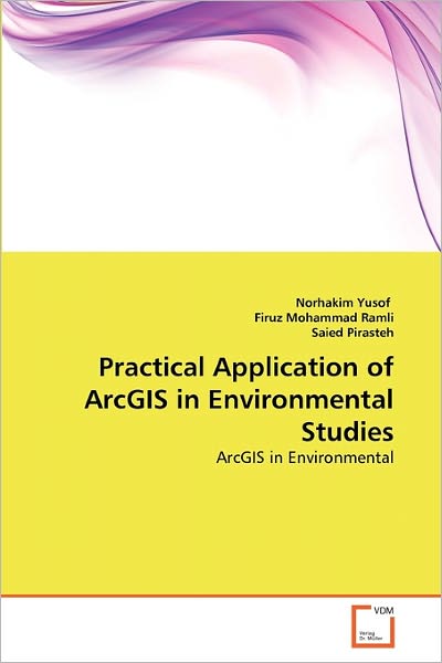 Cover for Saied Pirasteh · Practical Application of Arcgis in Environmental Studies (Paperback Book) (2010)