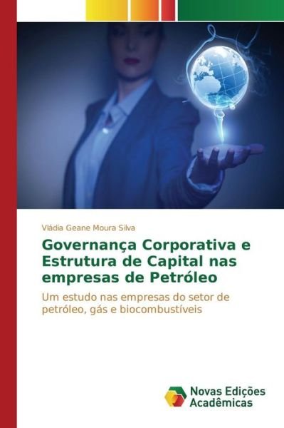 Cover for Geane Moura Silva Vladia · Governanca Corporativa E Estrutura De Capital Nas Empresas De Petroleo (Pocketbok) (2015)