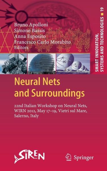 Cover for Bruno Apolloni · Neural Nets and Surroundings: 22nd Italian Workshop on Neural Nets, WIRN 2012, May 17-19, Vietri sul Mare, Salerno, Italy - Smart Innovation, Systems and Technologies (Hardcover Book) [2013 edition] (2012)
