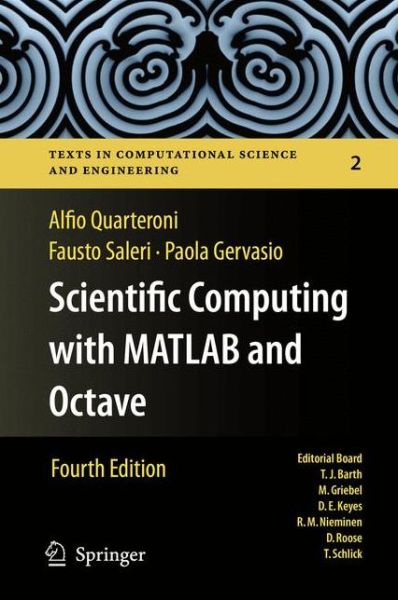 Cover for Alfio Quarteroni · Scientific Computing with MATLAB and Octave - Texts in Computational Science and Engineering (Hardcover Book) [4th ed. 2014 edition] (2014)