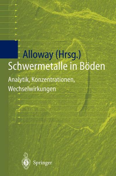 Cover for Brian J Alloway · Schwermetalle in Boeden: Analytik, Konzentration, Wechselwirkungen (Paperback Book) [Softcover Reprint of the Original 1st 1999 edition] (2012)