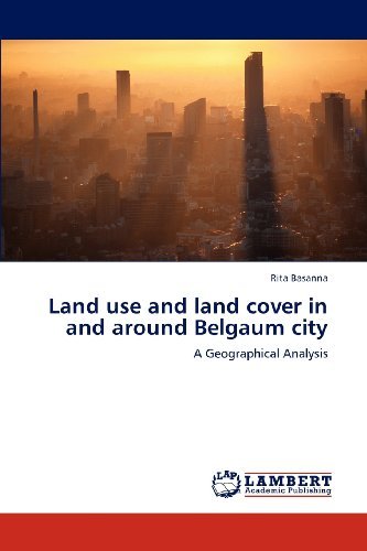 Cover for Rita Basanna · Land Use and Land Cover in and Around Belgaum City: a Geographical Analysis (Pocketbok) (2012)