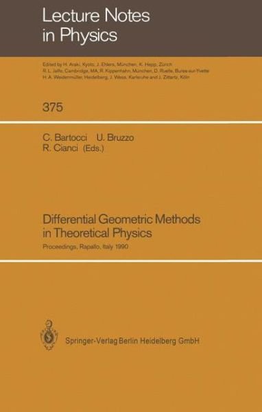 Cover for Claudio Bartocci · Differential Geometric Methods in Theoretical Physics: Proceedings of the 19th International Conference Held in Rapallo, Italy, 19 24 June 1990 (Softc (Paperback Bog) [Softcover Reprint of the Original 1st Ed. 1991 edition] (2013)
