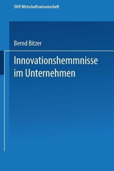 Cover for Bernd Bitzer · Innovationshemmnisse Im Unternehmen - Duv Wirtschaftswissenschaft (Paperback Book) [1990 edition] (2014)