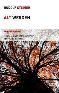 Cover for Steiner · Alt werden (Buch)