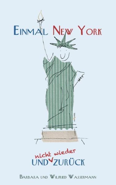 Cover for Barbara Und Wilfried Wassermann · Einmal New York Und (Nicht Wieder) Zuruck (Paperback Book) (2015)