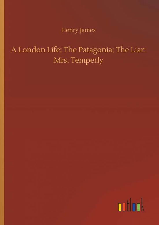 A London Life; The Patagonia; The - James - Livres -  - 9783732697663 - 23 mai 2018