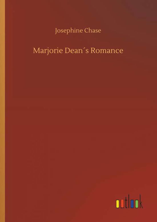 Marjorie Dean's Romance - Chase - Kirjat -  - 9783734044663 - perjantai 21. syyskuuta 2018