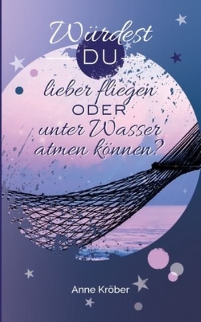 Cover for Kröber · Würdest du lieber fliegen oder u (Book) (2020)