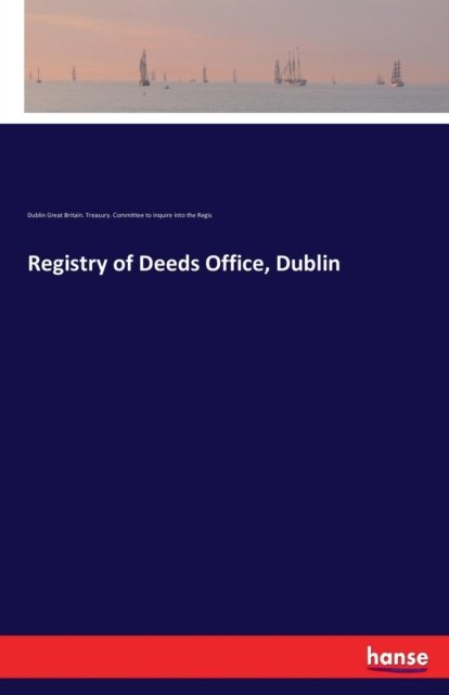 Cover for Gb Treasury Com to Inq in the Reg · Registry of Deeds Office, Dublin (Paperback Bog) (2016)