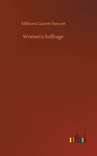 Cover for Millicent Garrett Fawcett · Women's Suffrage (Hardcover Book) (2020)