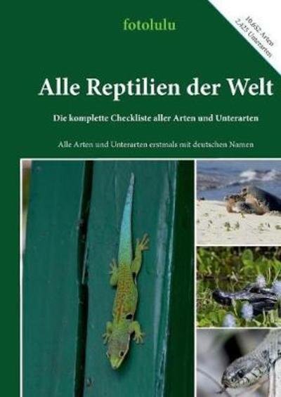Alle Reptilien der Welt - Fotolulu - Libros -  - 9783752822663 - 27 de junio de 2018