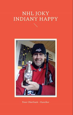 Cover for Peter Oberfrank - Hunziker · NHL joky indiany happy (Book) (2022)