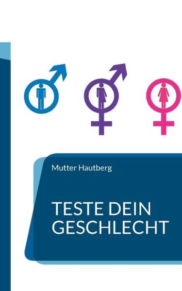 Cover for Mutter Hautberg · Teste Dein Geschlecht (Paperback Book) (2022)