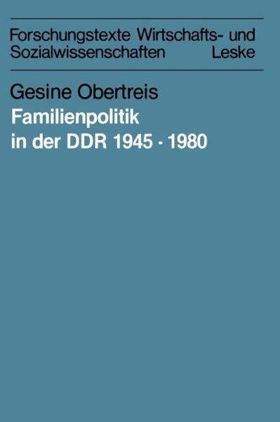 Cover for Gesine Obertreis · Familienpolitik in Der Ddr 1945-1980 - Forschungstexte Wirtschafts- Und Sozialwissenschaften (Paperback Book) [1985 edition] (1986)