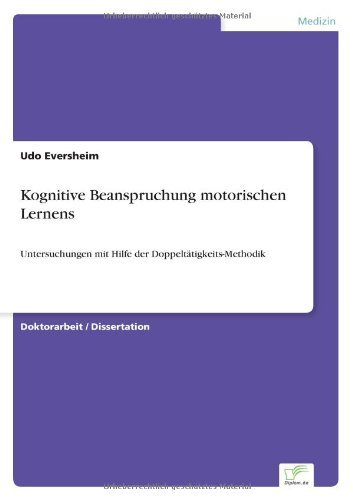 Cover for Udo Eversheim · Kognitive Beanspruchung motorischen Lernens: Untersuchungen mit Hilfe der Doppeltatigkeits-Methodik (Taschenbuch) [German edition] (2002)