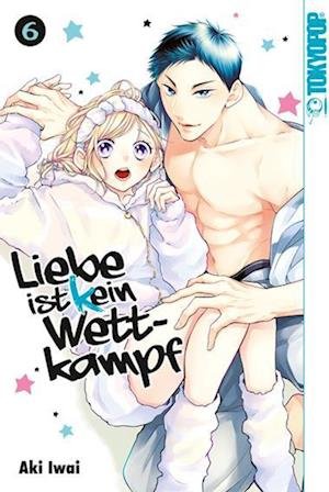 Cover for Aki Iwai · Liebe ist (k)ein Wettkampf 06 (Buch) (2023)