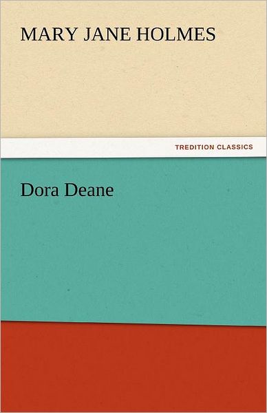 Cover for Mary Jane Holmes · Dora Deane (Tredition Classics) (Paperback Book) (2011)