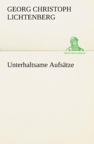 Cover for Georg Christoph Lichtenberg · Unterhaltsame Aufsätze (Tredition Classics) (German Edition) (Taschenbuch) [German edition] (2012)