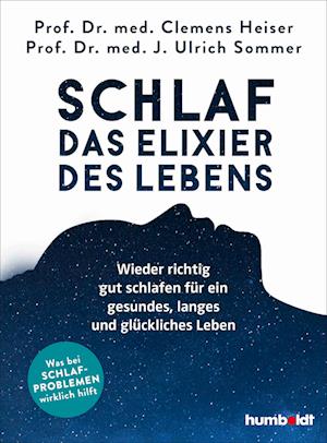 Schlaf - Das Elixier des Lebens - Prof. Dr. med. Clemens Heiser - Kirjat - humboldt - 9783842631663 - tiistai 27. helmikuuta 2024