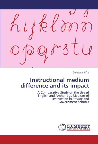 Cover for Geletesa Biftu · Instructional Medium Difference and Its Impact: a Comparative Study on the Use of English and Amharic As Medium of Instruction in Private and Government Schools (Taschenbuch) (2011)