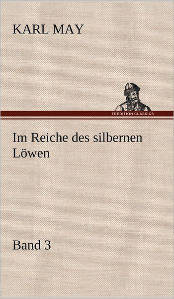 Cover for Karl May · Im Reiche Des Silbernen Lowen 3 (Hardcover Book) [German edition] (2012)