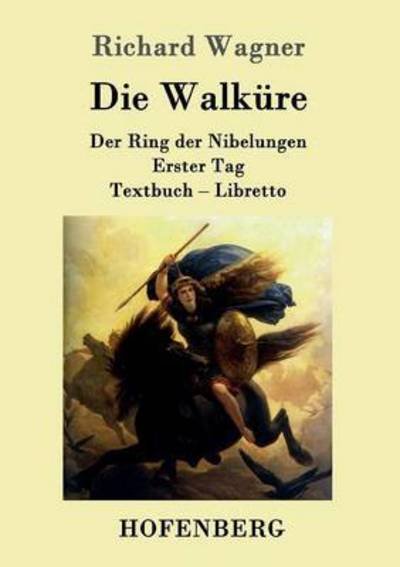 Cover for Richard Wagner · Die Walkure: Der Ring der Nibelungen Erster Tag Textbuch - Libretto (Taschenbuch) (2016)