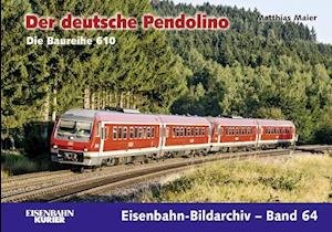 Cover for Matthias Maier · Eisenbahn-Bildarchiv 64. Der deutsche Pendolino (Innbunden bok) (2014)