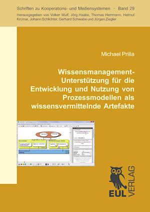 Cover for Michael Prilla · Wissensmanagement-Unterstützung für die Entwicklung und Nutzung von Prozessmodellen als wissensvermittelnde Artefakte (Paperback Book) (2010)