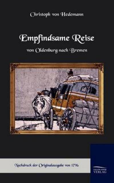 Cover for Christoph Von Hedemann · Empfindsame Reise von Oldenburg nach Bremen (Paperback Book) [German edition] (2009)